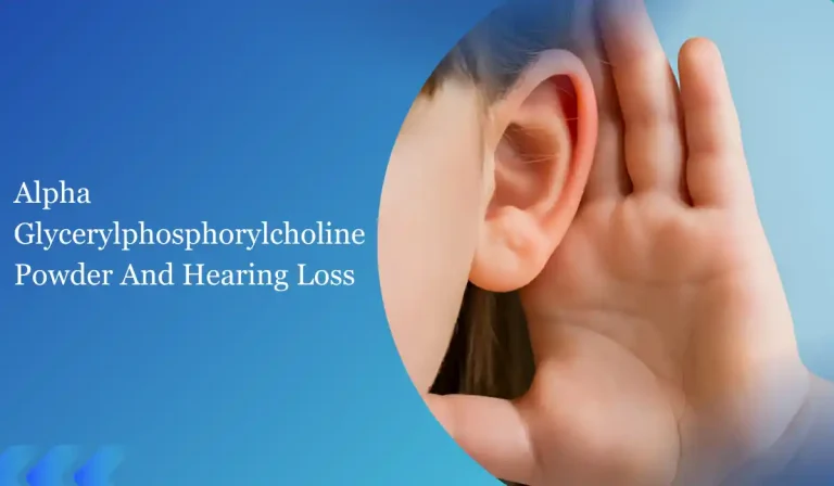 Alpha Glycerylphosphorylcholine Powder And Hearing Loss: Is There A Connection?