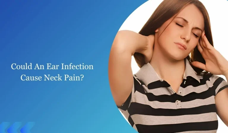 Could An Ear Infection Cause Neck Pain? Unveiling The Hidden Connections!
