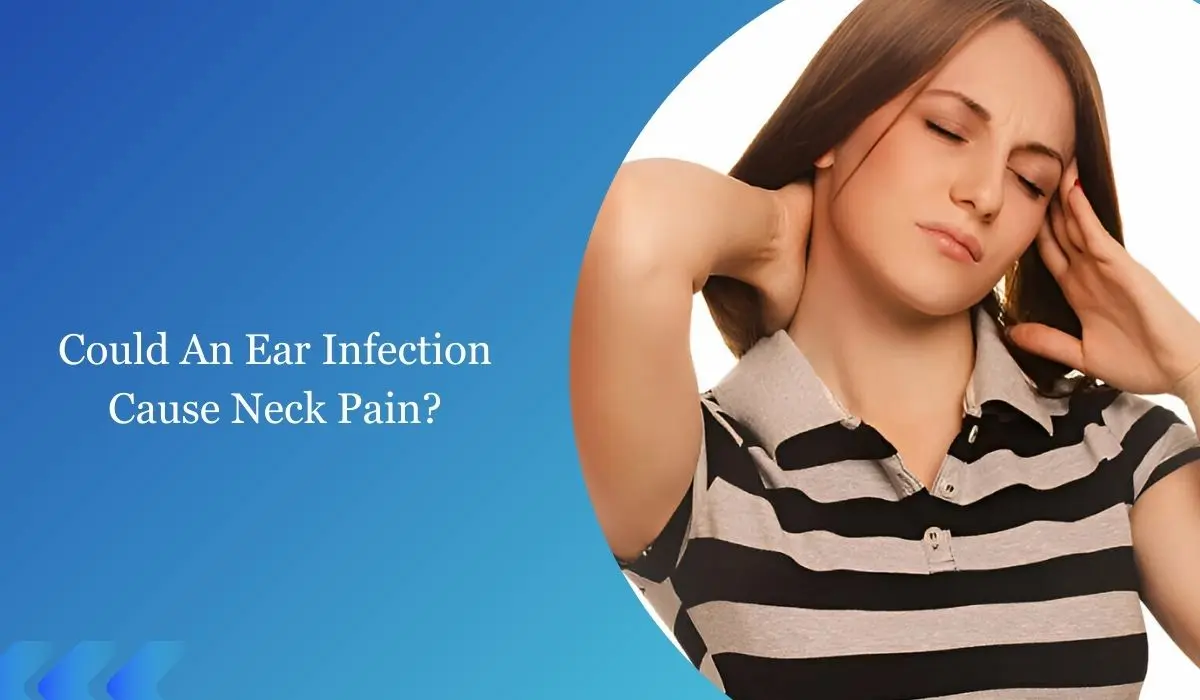 Could An Ear Infection Cause Neck Pain