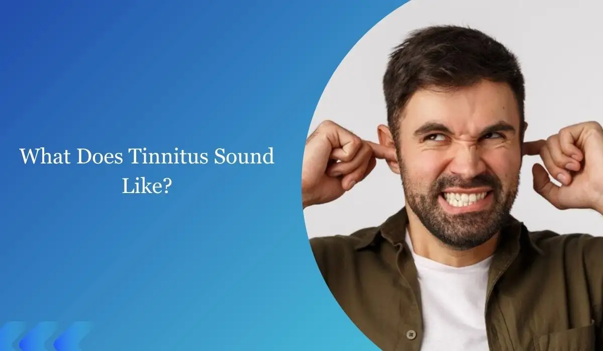 What Does Tinnitus Sound Like