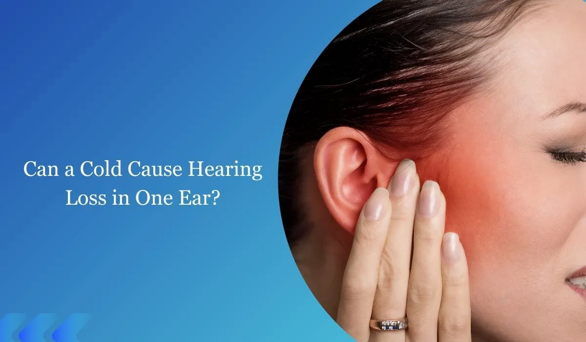 Can a Cold Cause Hearing Loss in One Ear