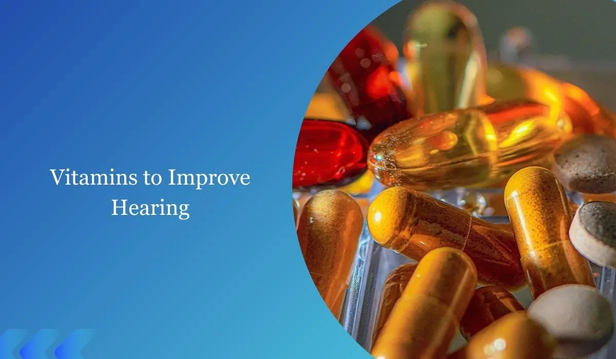 Vitamins to Improve Hearing